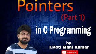 POINTERS in C - Programming by Koti PART 1