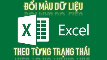 Cách đổi màu dữ liệu theo trạng thái trong Excel