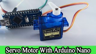 Arduino nano project with SERVO MOTOR | SERVO MOTOR Tutorial [Code and Circuit Diagram]