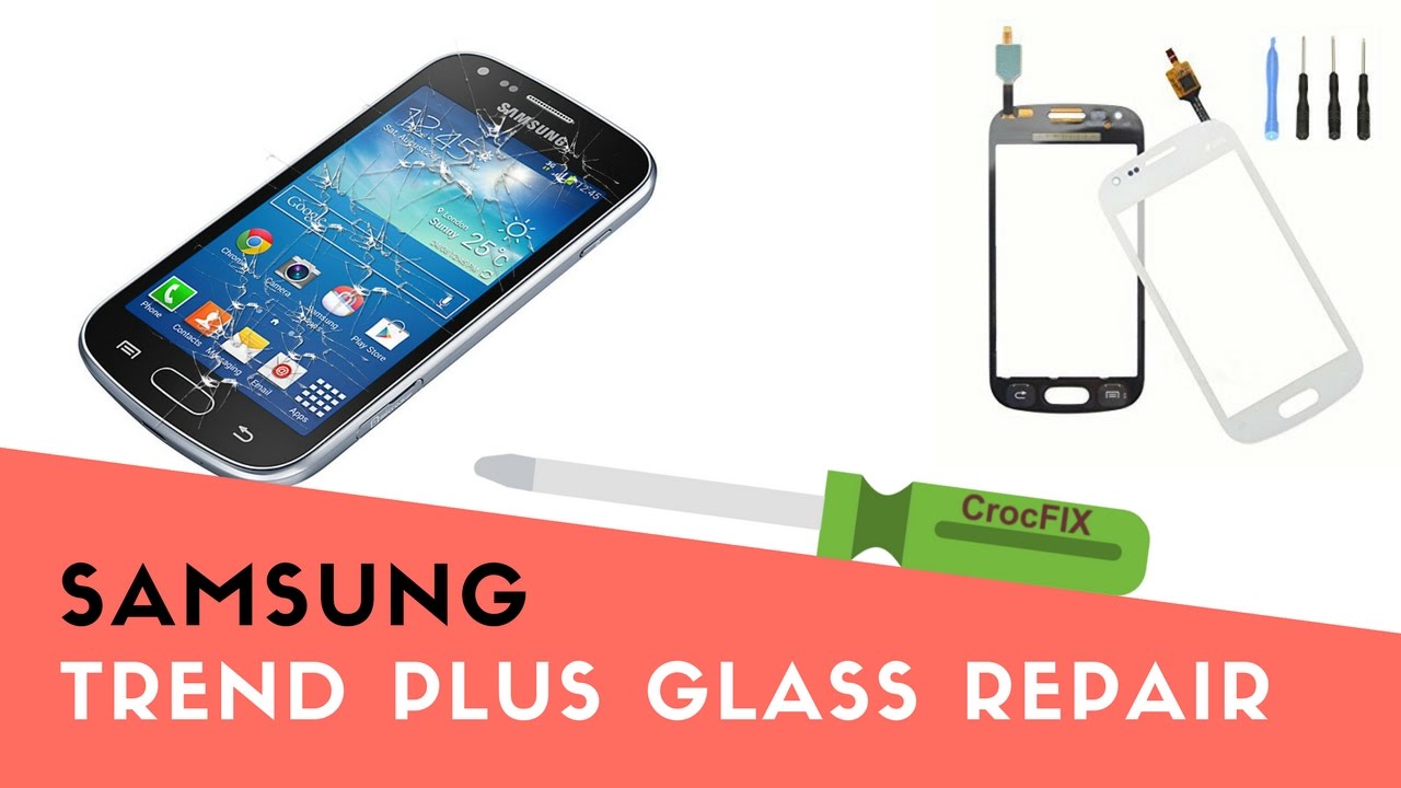 Samsung Galaxy Trend Plus - Replace cracked touch glass by CrocFIX