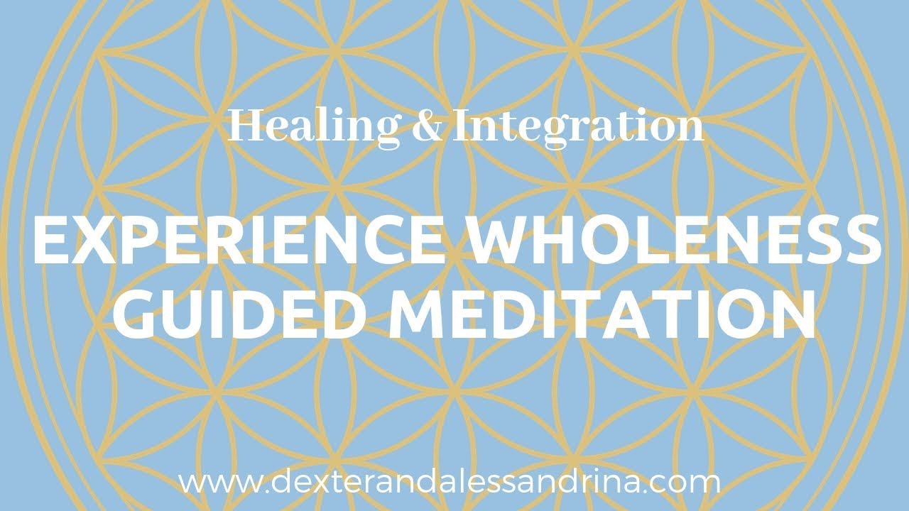 Meditation for internal Alignment and Integration Whole and