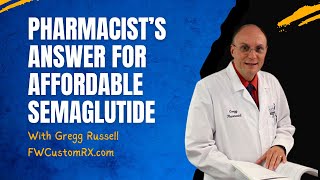 Pharmacist's Answer for Affordable Semaglutide