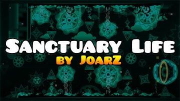 Geometry Dash - Sanctuary Life - by JoarZ