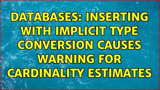 Databases: Inserting with implicit type conversion causes warning for cardinality estimates