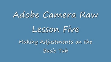 Adobe® Camera Raw (ACR) - How to make Basic Tab adjustments in Adobe Camera Raw.