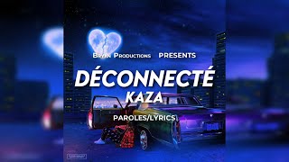 Kaza - Déconnecté (Paroles/Lyrics)