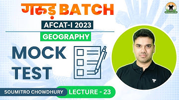 Geography Mock Test | AFCAT 1 2023 | Soumitro Chowdhury