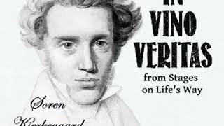 In Vino Veritas, from Stages on Lifes Way by Soren KIERKEGAARD read by Various | Full Audio Book