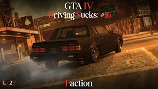GTA IV - Driving Sucks (Or does it?) - #16 - FACTION