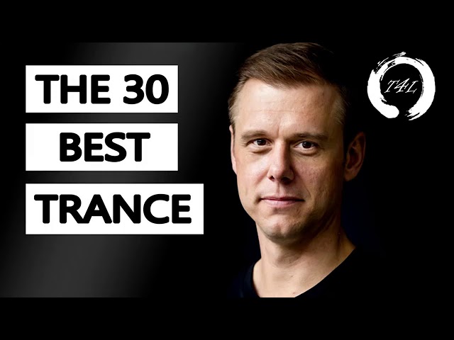 BEST The 30 Best Trance Music Songs Ever by Armin van Buuren class=