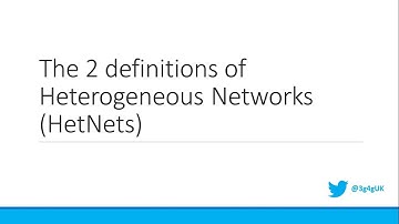 Beginners: The 2 definitions of Heterogeneous Networks (HetNets)