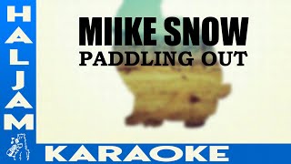 Video thumbnail of "Miike Snow - Paddling Out (karaoke)"