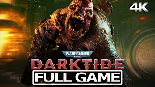 WARHAMMER 40,000 DARKTIDE Full Gameplay Walkthrough / No Commentary【FULL GAME】4K 60FPS Ultra HD