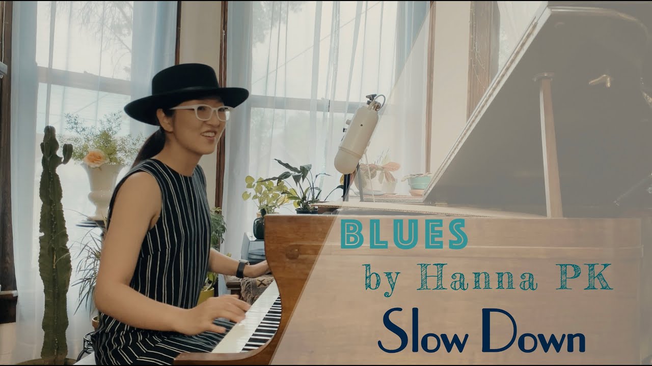 Slow Down orig. by J.B. Lenoir...piano vocal ver. by Hanna PK...blues...8 bar blues...