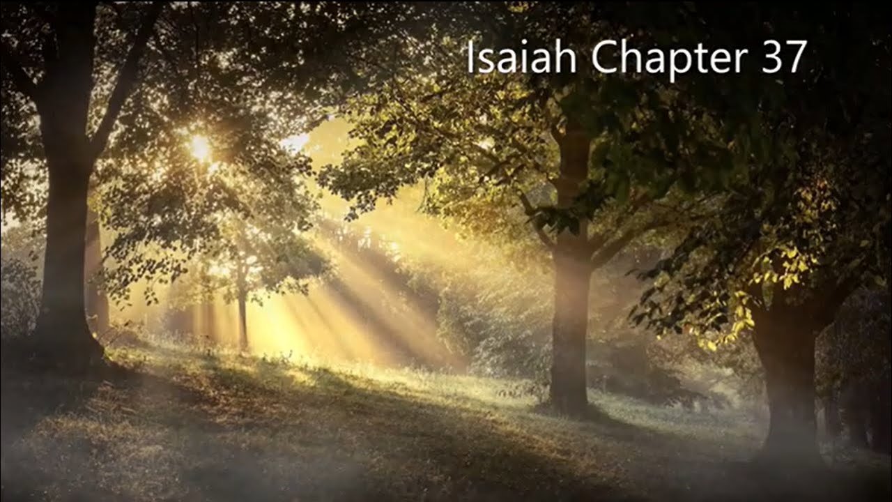 Isaiah Chapter 37 The Book of Isaiah Chapter 37 - New King James Version (NKJV) - Audio ...