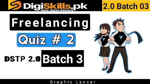 Digiskills freelancing quiz 2 batch 3 | Freelancing Quiz 2 Batch 3