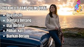 COVER HELLO BAND PALING VIRAL - DUA CINCIN, DIANTARA BINTANG, ULAR BERBISA | Qayreen Musik