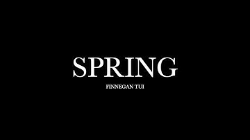 Spring by Finnegan Tui (Lyrics)