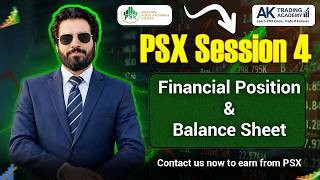 PSX Class 4 | Financial Position | Balance Sheet Explained | AK Trading Academy