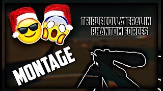 PHANTOM FORCES | TRIPLE COLLATERAL MONTAGE!!!!