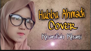 HUBBU AHMADI | حب احمد | Cover (Al-Muqtasidah Langitan) Khanifah khani