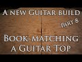 A new Guitar build part 8: Bookmatching  a quilted maple guitar top.