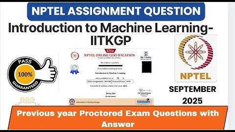 PASS NPTEL EXAM with Important Questions | Introduction to Machine Learning - IITKGP | SEPT 2025
