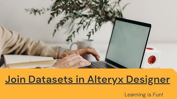 Join multiple files together using Alteryx Join Tool | Alteryx Tutorial