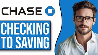 How To Transfer Money From Checking To Savings - Chase Bank