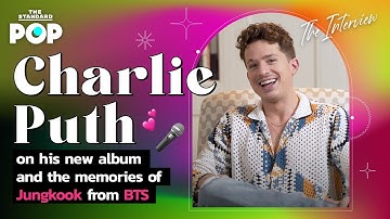Charlie Puth ​on his new album and the memories of Jungkook from BTS | THE INTERVIEW