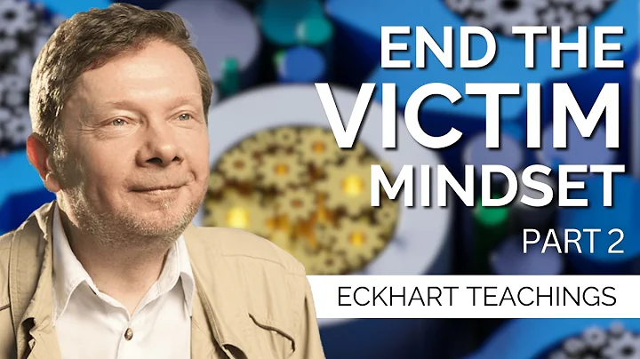 Freedom from the Victim Mindset | Eckhart Tolle on Breaking Through Problems With Presence (Part 2)