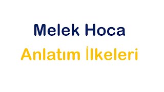 Melek Hoca/Anlatım İlkeleri