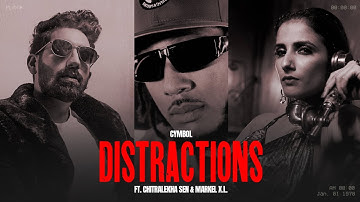 Distractions – Cymbol ft. Chitralekha Sen & Markel XL | Official Music Video