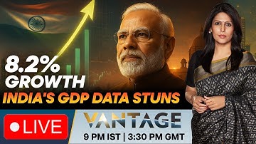 LIVE: Indian Economy Beats Projections, Records 8.2% Growth | Vantage with Palki Sharma | N18G