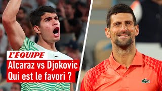 Roland-Garros 2023 - Quel favori pour le match Alcaraz vs Djokovic ?