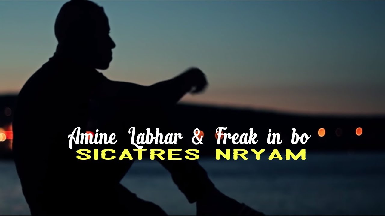 nryam Amine Labhar & Freak in Bo  04- Sicatres (Mixtape Taryazt Tiri Dgour) - (Exclusive Video Clip)