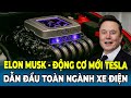 Động Cơ Mới Của Elon Musk Đang Thay Đổi Cả Ngành Xe Điện