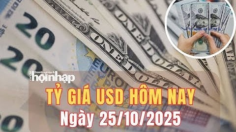 Tỷ giá USD hôm nay 25/10/2025: Đồng USD ổn định, chờ tín hiệu hạ lãi suất từ Fed