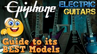 EPIPHONE Guitars: History and Best Models (Prices and Features) Les Paul, SG or ES-335 Guitar