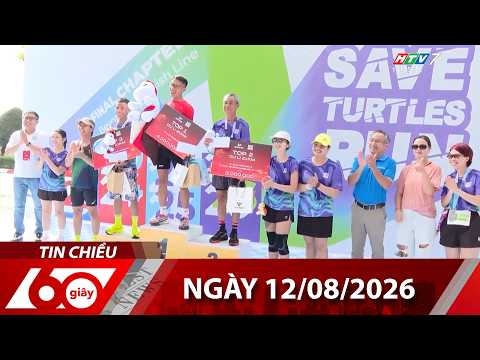 60 Giây Chiều - Ngày 12/08/2026 - HTV Tin Tức Thời Sự Mới Nhất 2026