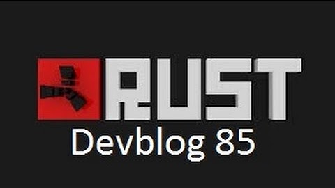 Rust Update | Devblog 85