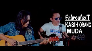 Video thumbnail of "KASIH ORANG MUDA-FAHRENHEIT || COVER BY OJAY BESUT & RAY"