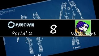 Portal 2 with Tort Episode 8