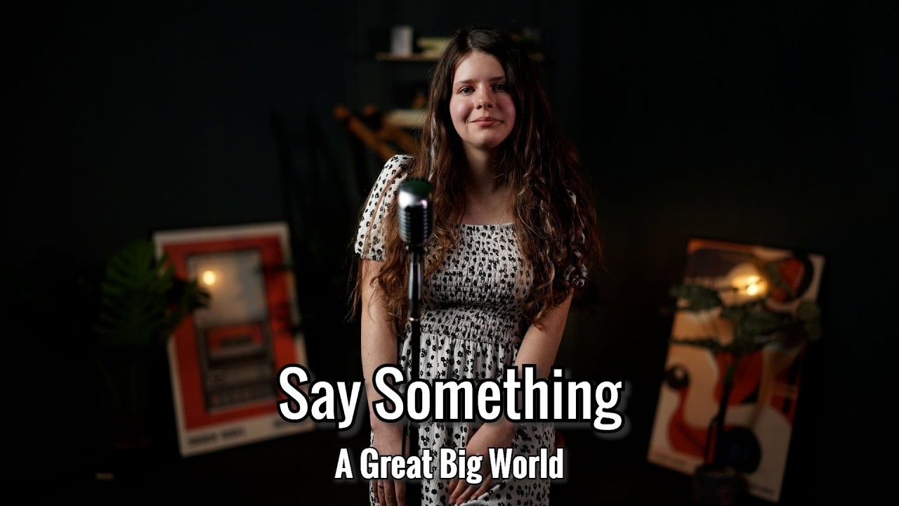 Say Something - A Great Big World (by Daphélie)