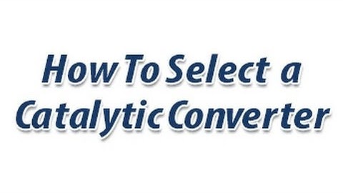 How To Select a Catalytic Converter
