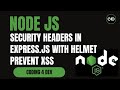 Security Headers in Express.js with Helmet.js | Prevent XSS, Clickjacking &amp; More