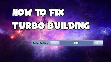 How To Fix Turbo Building | Fortnite