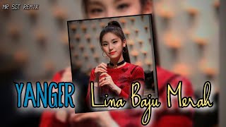 G'R'B ‼️ YANGER - LINA SI BAJU MERAH 🌴 LAGU ACARA - MR SGT REMIX