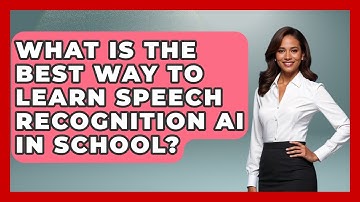 What Is The Best Way To Learn Speech Recognition AI In School? - Safe AI for The Classroom