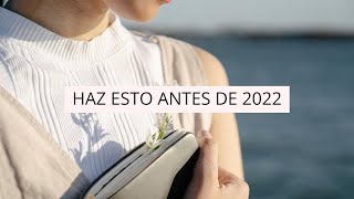 HAZ ESTOS 10 HÁBITOS ANTES DE 2022 ⚡ | Silvia Ahora